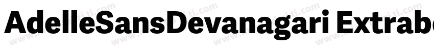 AdelleSansDevanagari Extrabold字体转换